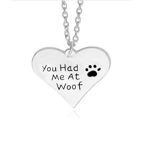 You Had Me At Woof Necklace